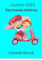 JUST FOR KIDS: ESCREVENDO HISTóRIAS