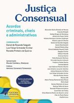 Justiça Consensual: Acordos Penais, Cíveis e Administrativo - 1ª Edição (2022) - JusPodivm