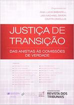 Justiça De Transição: Das Anistias Às Comissões De Verdade - Revista dos Tribuanis