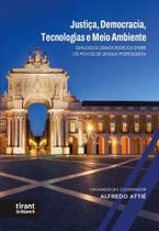 Justiça, Democracia, Tecnologias e Meio Ambiente diálogos democráticos entre os povos de língua portuguesa