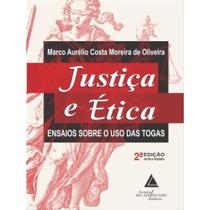 Justica e Etica Ensaios Sobre o Uso Das Togas - LIVRARIA DO ADVOGADO EDITORA