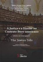 Justiça e o Direito no Contexto Ibero-americano, A: Estudos em homenagem à Pilar Jiménez Tello