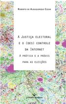 Justiça Eleitoral e o descontrole da internet - LUMINARIA