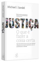 Justiça: o que é fazer a coisa certa Justiça: o que é fazer a coisa certa