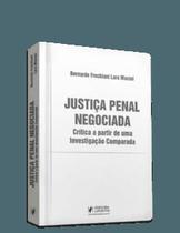 Justiça Penal Negociada: Crítica a Partir de Uma Investigação Comparada (2023)