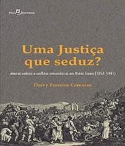 JUSTICA QUE SEDUZ, UMA - OFENSAS VERBAIS E CONFLITOS COMUNITARIOS EM MINAS GERAIS (1854-1941) -
