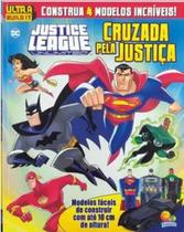 Justice league - cruzada pela justiça - monte seus personagens - TODO LIVRO - 2018