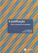 Justificação, A: Sobre as Economias da Grandeza - UFRJ Justificação, A: Sobre as Economias da Grandeza - UFRJ