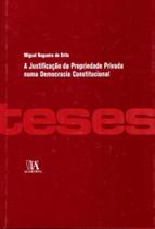 Justificacao da propriedade privada, a - ALMEDINA
