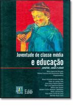 Juventude de Classe Média e Educação: Cenários, Cenas e Sinais