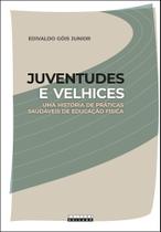 Juventudes e velhices: uma história de práticas saudáveis de educação física