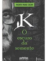 K - O escuro da semente K - O escuro da semente