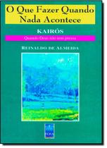 Kairós: O Que Fazer Quando Nada Acontece