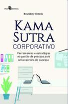 Kama sutra corporativo ferramentas e estratégias na gestão de pessoas para uma carreira de sucesso