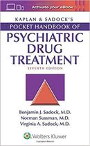 Kaplan & sadocks pocket handbook of psychiatric drug treatment - Lippincott/wolters Kluwer Health Kaplan & sadocks pocket handbook of psychiatric drug treatment - Lippincott/wolters Kluwer Health