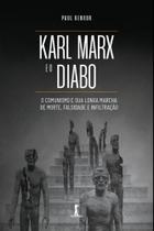 Karl Marx e o Diabo: o comunismo e sua longa marcha de morte, falsidade e infiltração (Paul Kengor) - Vide Editorial