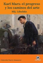 Karl Marx: el progreso y los caminos del arte - Espanhol