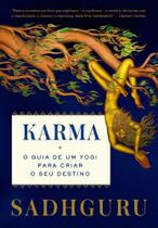 Karma - O Guia de um Yogi Para Criar o Seu Destino - INTRINSECA