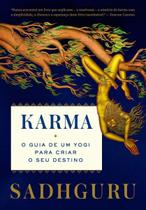 Karma - O Guia de um Yogi Para Criar o Seu Destino Karma - O Guia de um Yogi Para Criar o Seu Destino