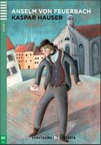 Kaspar Hauser - Hub Erwachsene Lektüren - Stufe 2 - Buch Mit Audio-CD - Hub Editorial Kaspar Hauser - Hub Erwachsene Lektüren - Stufe 2 - Buch Mit Audio-CD - Hub Editorial