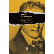 Kaspar Hauser ou a indolência do coração