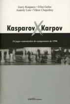 Kasparov X Karpov - CIENCIA MODERNA Kasparov X Karpov - CIENCIA MODERNA