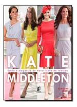 Kate Middleton - Estilo e Elegância do Maior Ícone da Realiza