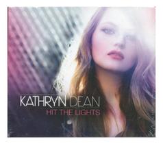 Kathryn Dean Cd Hit The Lights Novo Original Digipack