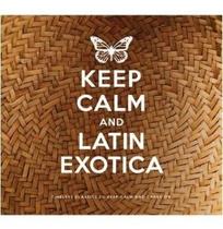 Keep calm and latin exotica (2 cds) - vários - MUSICB