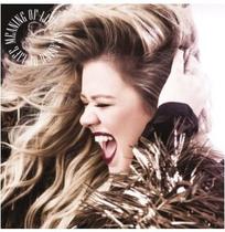 Kelly Clarkson - Meaning Of Life - Piece By Piece 2 Cds