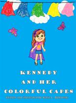 Kennedy and Her Colorful Capes - Katie Lynn Bukowski