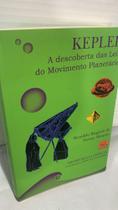 Kepler: A Descoberta das Leis do Movimento Planetário - Coleção Imortais da Ciência Kepler: A Descoberta das Leis do Movimento Planetário - Coleção Imortais da Ciência