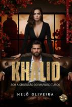 Khalid - Sob A Obsessão Do Mafioso Turco Khalid - Sob A Obsessão Do Mafioso Turco