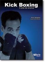 Kick boxing - a arte de ensinar - Phorte