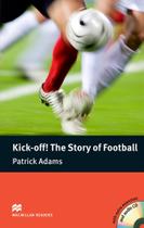 Kick-Off! The Story Of Football - Macmillan Readers - Pre-Intermediate - Book With Audio CD - Macmillan - ELT
