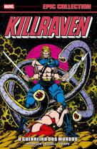Killraven: O Guerreiro Dos Mundos (Epic Collection)