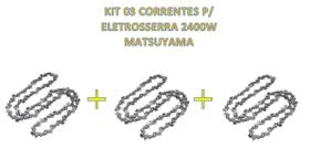 Kit 03 Correntes Eletrosserra Motosserra Matsuyama Original