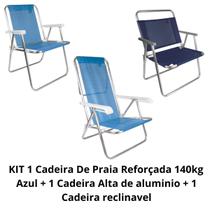 KIT 1 Cadeira De Praia Reforçada 140kg AZUL + 1 Cadeira alta aluminio + 1 Cadeira Reclinavel