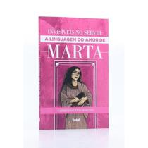 Kit 10 invisiveis no servir: a linguagem do amor de marta