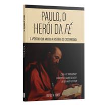 Kit 10 livros - Paulo, o herói da fé - O apóstolo que mudou a história do Cristianismo Rufus M. Jones Kit 10 livros - Paulo, o herói da fé - O apóstolo que mudou a história do Cristianismo Rufus M. Jones
