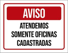 Kit 10 Placa Atendemos Somente Oficinas Cadastradas 36X46