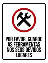Kit 10 Placa Favor Guar Ferramentas Devidos Lugares 36X46
