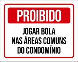 Kit 10 Placa Jogar Bola Nas Áreas Comuns Condomínio 36X46