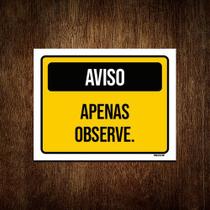 Kit 10 Placa Sinalização - Aviso Apenas Observe Amarela