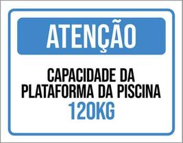 Kit 10 Placas Atenção Capacidade Plataforma Piscina 120Kg