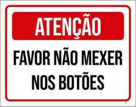 Kit 10 Placas Atenção Favor Não Mexer Nos Botões 36X46