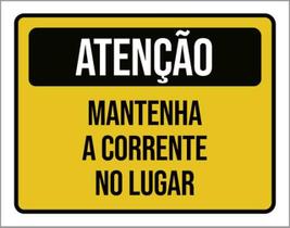 Kit 10 Placas Atenção Mantenha Corrente Lugar 36X46