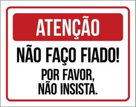 Kit 10 Placas Atenção Não Faço Fiado Por Favor 36X46