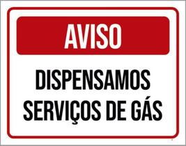 Kit 10 Placas Aviso Dispensamos Serviços De Gás 36X46