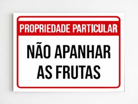 Kit 10 Placas aviso propriedade privada não apanhar frutas